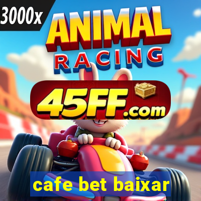 cafe bet baixar